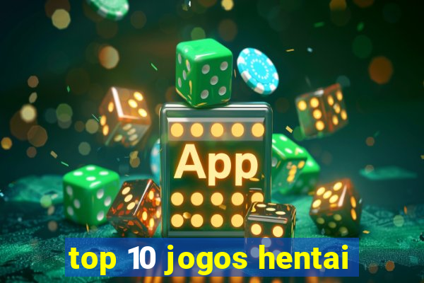 top 10 jogos hentai